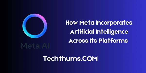 How Meta AI Incorporates Artificial Intelligence Across Its Platforms 2024
