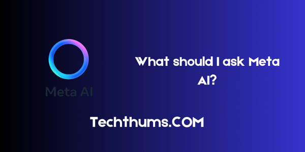 What should I ask Meta AI?