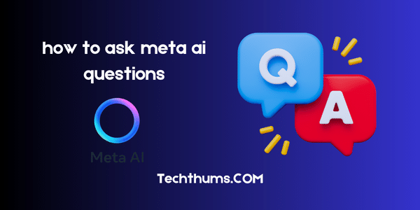 how to ask meta ai questions? a Beginner Guide 2024