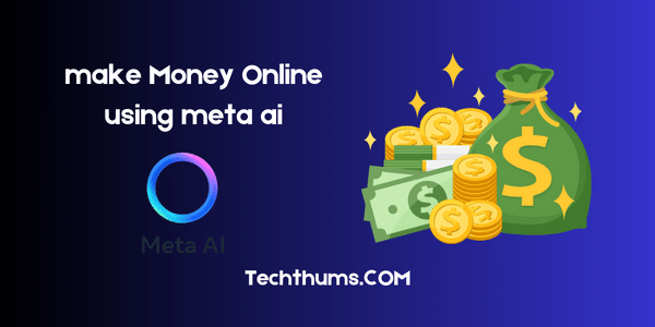 How to Make Money Online using meta ai for 2024